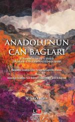 Anadolu'nun Can Bağları  Uluslararasi İlişkilere ve Siyasete Toplumların ve Halkların Penceresinden Bakmak