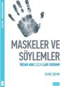 Maskeler ve S&ouml;ylemler & İnsan Haksızlıkları &Uuml;zerine