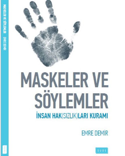 Maskeler ve Söylemler & İnsan Haksızlıkları Üzerine