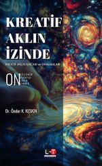 Kreatif Aklın İzinde Kreatif Aklın Işıkları ve Yansımaları