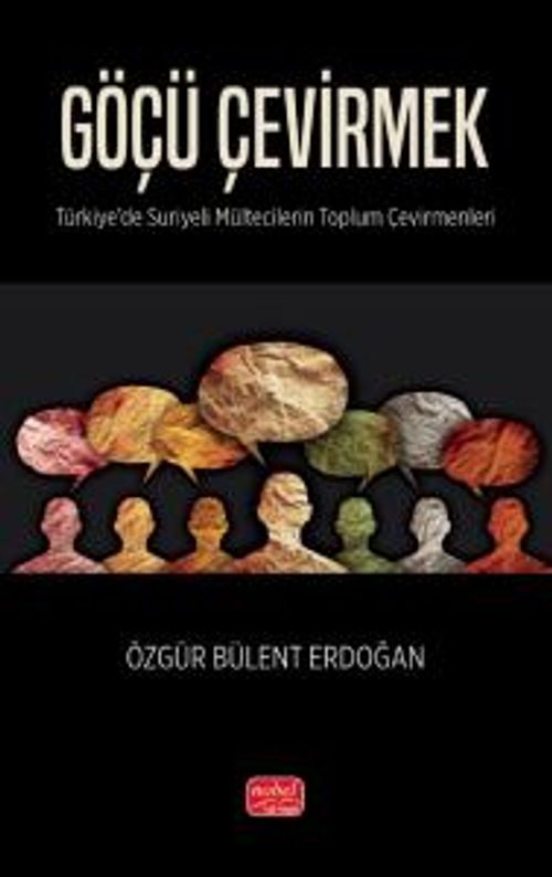 Göçü Çevirmek & Türkiye'de Suriyeli Mültecilerin Toplum Çevirmenleri
