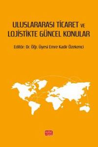 Uluslararası Ticaret ve Lojistikte Güncel Konular