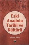 Eski Anadolu Tarihi ve K&uuml;lt&uuml;r&uuml;