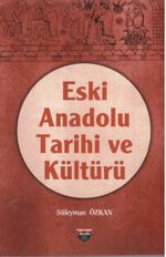 Eski Anadolu Tarihi ve Kültürü 