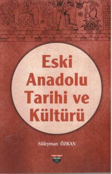 Eski Anadolu Tarihi ve Kültürü 