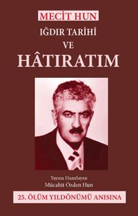 Mecit Hun Iğdır Tarihi ve Hatıratım