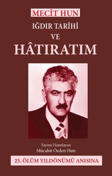 Mecit Hun Iğdır Tarihi ve Hatıratım