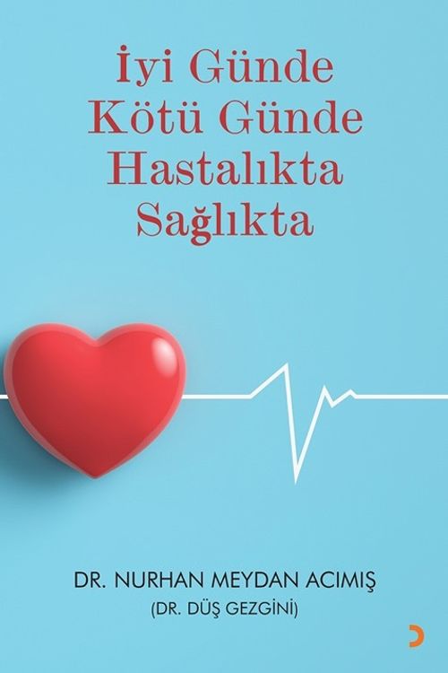 İyi Günde Kötü Günde Hastalıkta Sağlıkta 