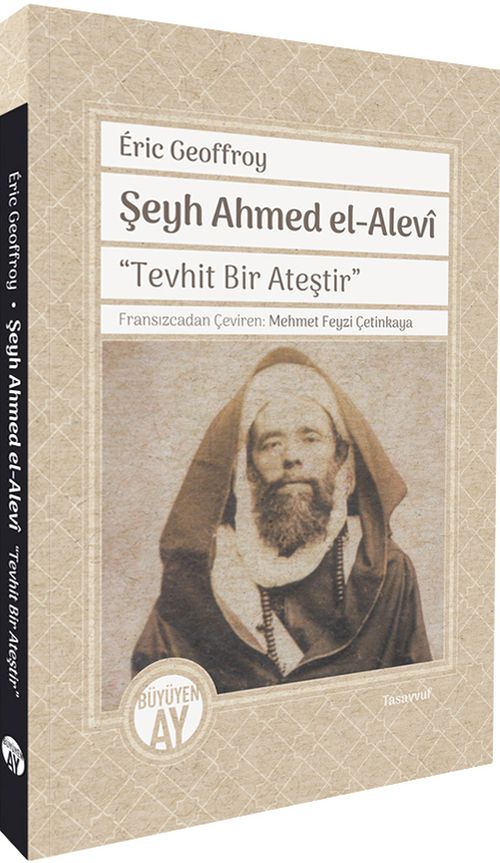 Şeyh Ahmed el-Alevî "Tevhit Bir Ateştir"