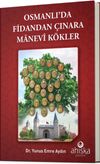 Osmanlıda Fidandan &Ccedil;ınara Manevi K&ouml;kler