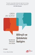 Bilinçli ve Şiddetsiz İletişim & Ne Demek İstiyorsan Onu Söyle