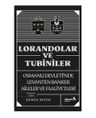 Lorandolar ve Tubiniler &amp; Osmanlı Devleti'nde Levanten Banker Aileler ve Faaliyetleri