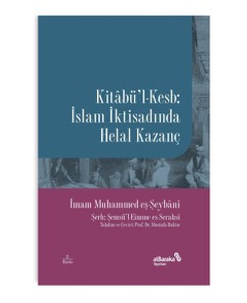Kitabü'l-Kesb & İslam İktisadında Helal Kazanç