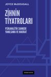 Zihnin Tiyatroları & Psikanalitik Sahnede Yanılsama ve Hakikat