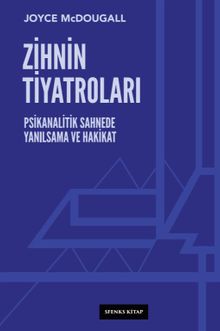 Zihnin Tiyatroları & Psikanalitik Sahnede Yanılsama ve Hakikat