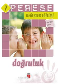 Perese Değerler Eğitimi Öğretmen Kitabı 7/ Doğruluk