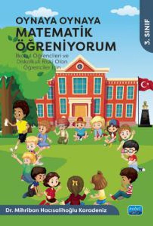 Oynaya Oynaya Matematik Öğreniyorum - İlkokul Öğrencileri ve Diskalkuli Riski Olan Öğrenciler İçin / 3. Sınıf