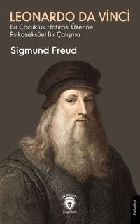 Leonardo Da Vinci (Bir Çocukluk Hatırası Üzerine Psikoseksüel Bir Çalışma)