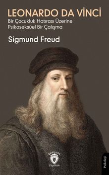 Leonardo Da Vinci (Bir Çocukluk Hatırası Üzerine Psikoseksüel Bir Çalışma)