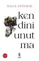 Kendini Unutma