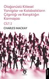 Olağan&uuml;st&uuml; Kitlesel Yanılgılar ve Kalabalıkların &Ccedil;ılgınlığı ve Karışıklığın Karmaşası Cilt 2