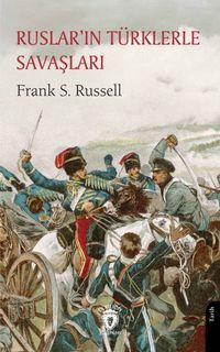 Ruslar'ın Türklerle Savaşları