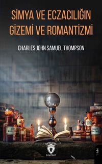 Simya ve Eczacılığın Gizemi ve Romantizmi