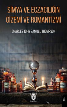 Simya ve Eczacılığın Gizemi ve Romantizmi