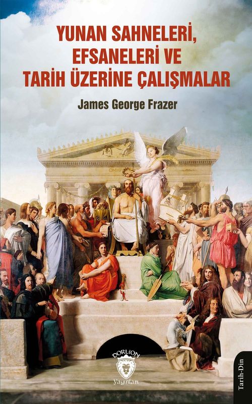 Yunan Sahneleri, Efsaneleri ve Tarih Üzerine Çalışmalar 