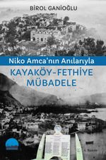 Niko Amca'nın Anılarıyla Kayaköy & Fethiye Mübadele
