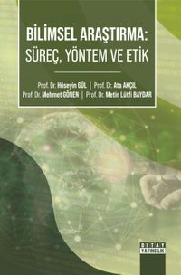 Bilimsel Araştırma: Süreç, Yöntem ve Etik