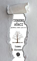 Tenere Ağacı & Geçmemiş Zaman Yazıları