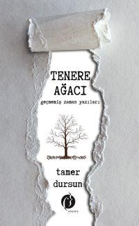 Tenere Ağacı & Geçmemiş Zaman Yazıları