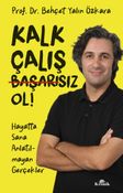 Kalk, Çalış, Başarısız Ol! & Hayatta Sana Anlatılmayan Gerçekler