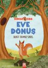Eve D&ouml;n&uuml;ş / Sincap Sido Serisi