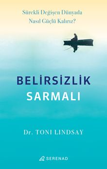 Belirsizlik Sarmalı ACT (Kabul ve Kararlılık Terapisi)