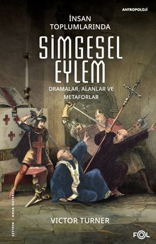 İnsan Toplumlarında Simgesel Eylem & Dramalar, Alanlar ve Metaforlar