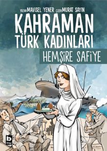 Kahraman Türk Kadınları Hemşire Safiye