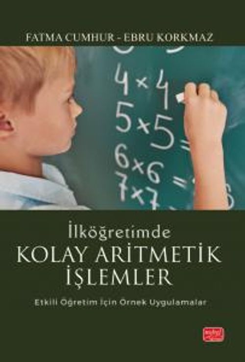 İlköğretimde Kolay Aritmetik İşlemler & Etkili Öğretim İçin Örnek Uygulamalar