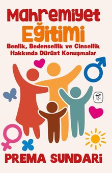 Mahremiyet Eğitimi (Resimli) & Benlik, Bedensellik ve Cinsellik Hakkında Dürüst Konuşmalar