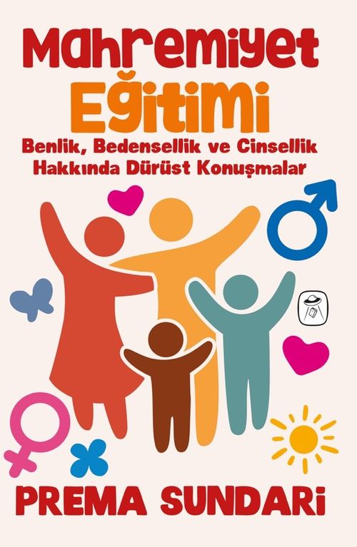 Mahremiyet Eğitimi (Resimli) & Benlik, Bedensellik ve Cinsellik Hakkında Dürüst Konuşmalar