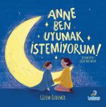 Anne Ben Uyumak İstemiyorum
