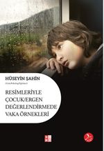 Resimleriyle Çocuk Ergen Değerlendirmede Vaka Örnekleri       