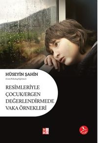 Resimleriyle Çocuk Ergen Değerlendirmede Vaka Örnekleri       