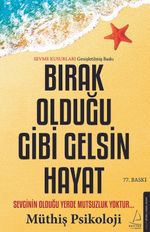Bırak Olduğu Gibi Gelsin Hayat