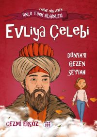 Evliya Çelebi / Dünyayı Gezen Seyyah