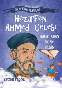 Hezarfen Ahmed Çelebi / Galata'dan Uçan Bilgin