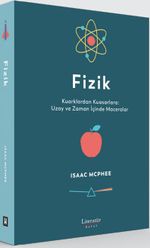 Fizik & Kuarklardan Kuasarlara: Uzay ve Zaman İçinde Maceralar