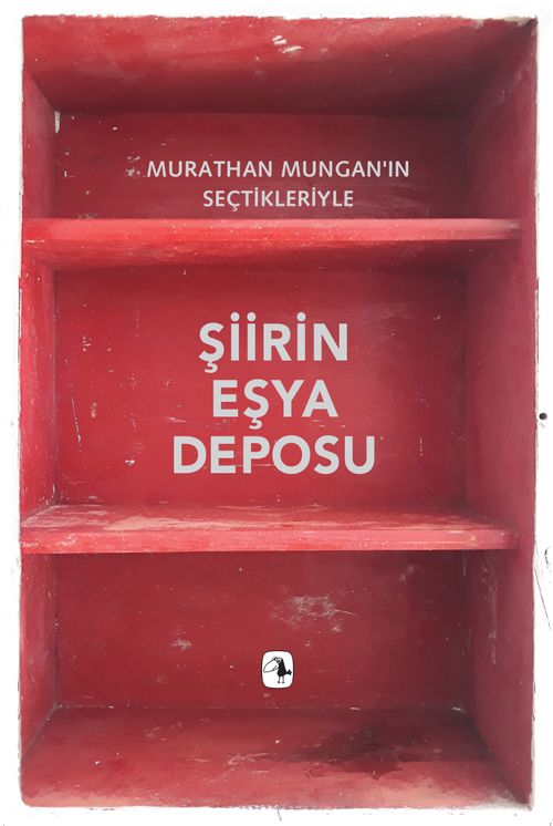 Şiirin Eşya Deposu & Murathan Mungan'ın Seçtikleriyle