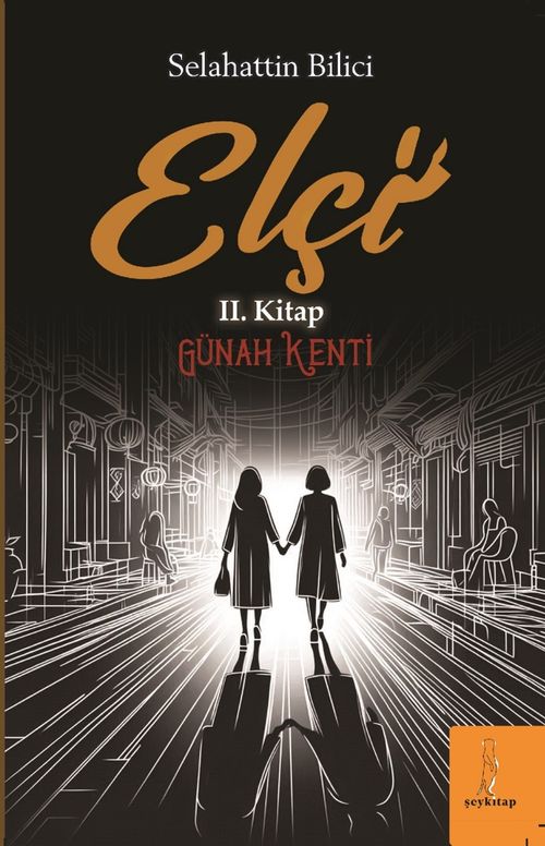 Elçi “Günah Kenti” II. Kitap                